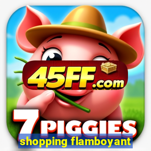 shopping flamboyant